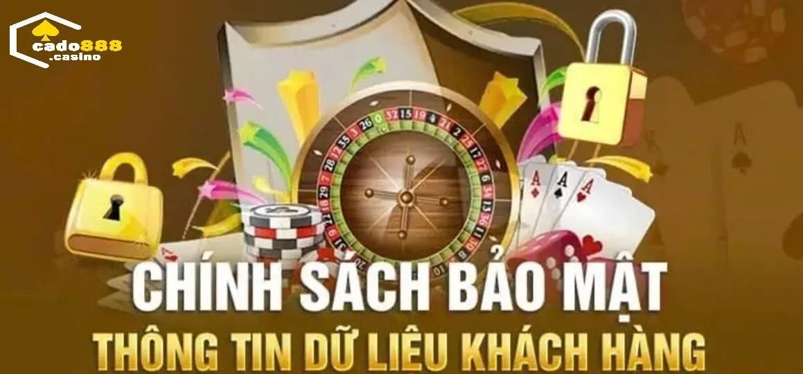 Tổng quan về Chính Sách Bảo Mật Cado888
