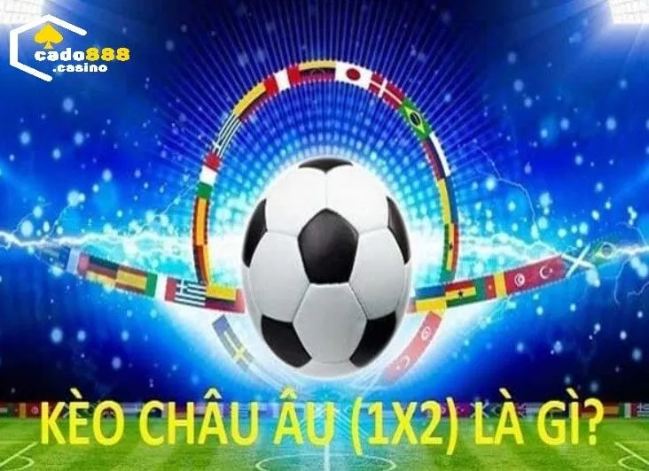 Kèo châu âu Cado888 hấp dẫn người chơi